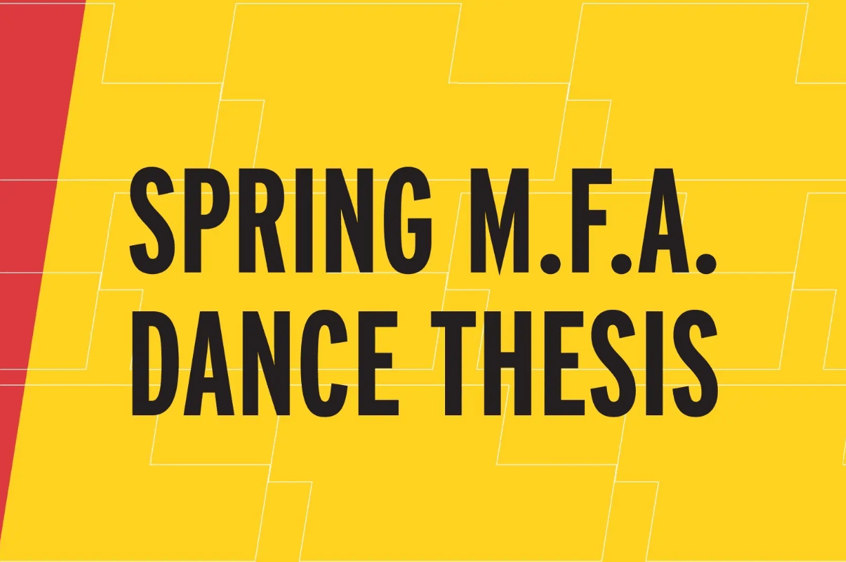 Spring MFA Dance Thesis